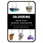 eBook - Soldering Your Own Crystal Pendants By Allison LaBarbera